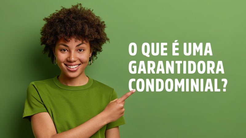 oque-e-uma-garantidora-condominial